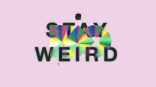 stay weird